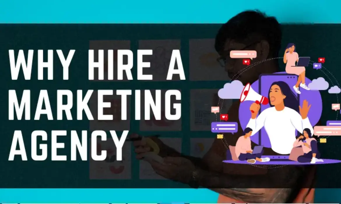 Why Hire a Marketing Agency?
