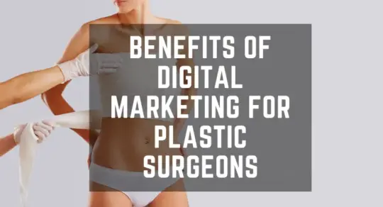 Benefits of Digital Marketing for Plastic Surgeons