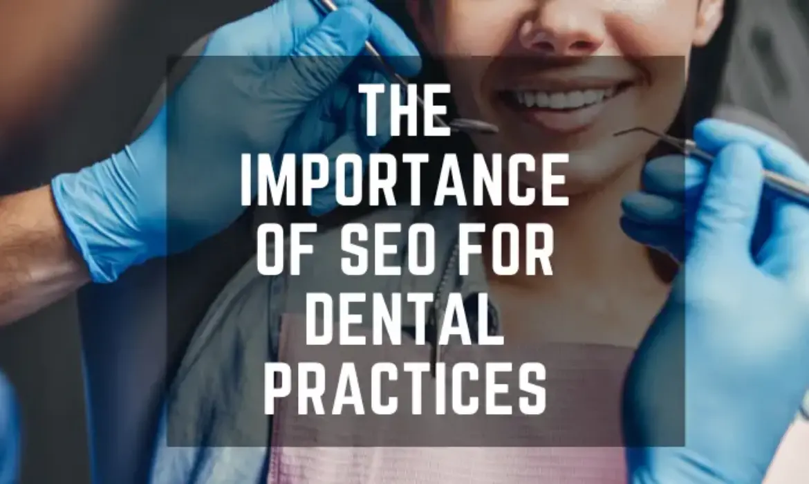 The Importance of SEO for Dental Practices