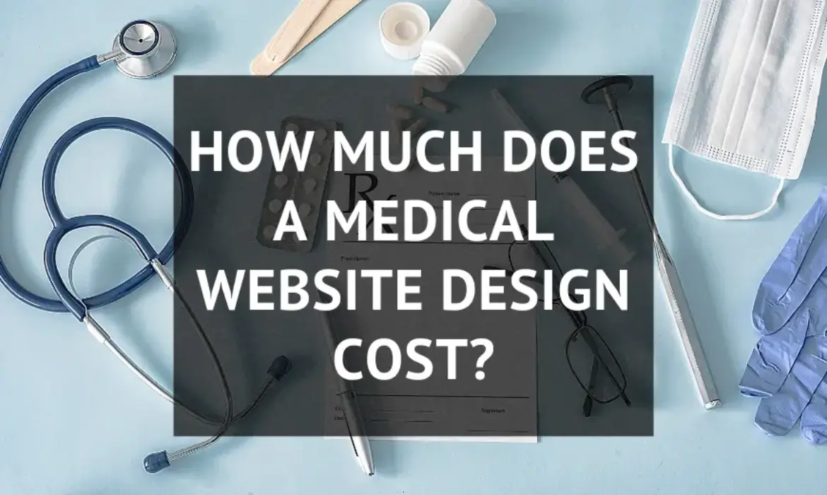How much does a medical website design cost?