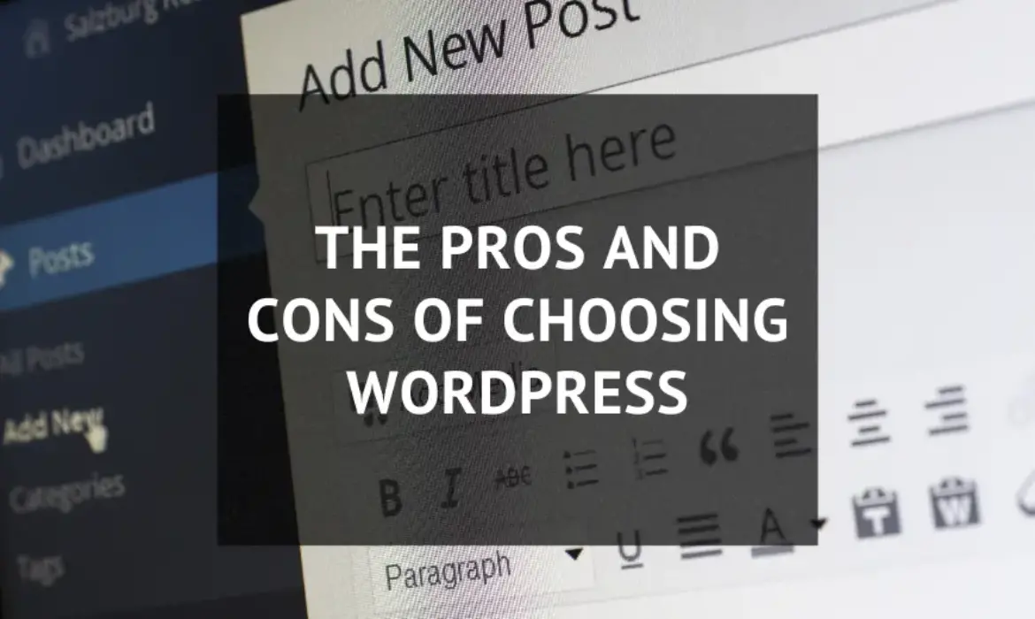 The Pros and Cons of Choosing WordPress