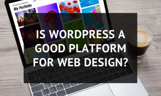 Is WordPress a good platform for Web Design