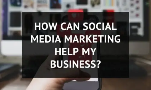 How can social media marketing help my business?